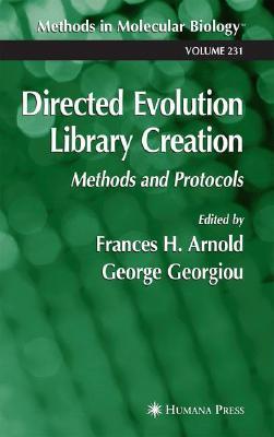 Frances Arnold Methods in Molecular Biology, Volume 231: Directed Evolution Library Creation: Methods and Protocols