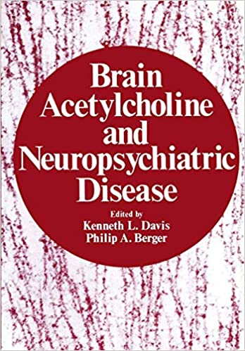 Kenneth L. Davis Brain Acetylcholine and Neuropsychiatric Disease